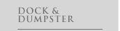 Click Here to Learn More About Dock & Dumpster